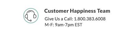 Customer Service Team - Give Us a Call: 1.800.383.6008 M-F: 9am-7pm EST